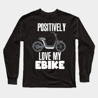 Positively Love My eBike Long Sleeve T-Shirt